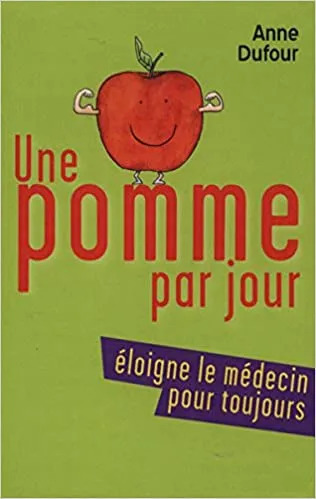 Livre Une pomme par jour éloigne le médecin pour toujours