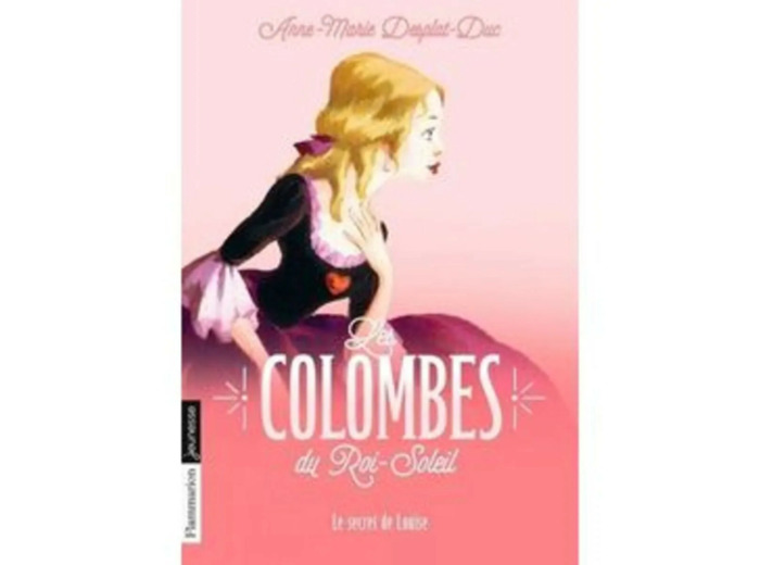 Livre Les Colombes Du Roi - Soleil Tome 2 - Le Secret De Louise