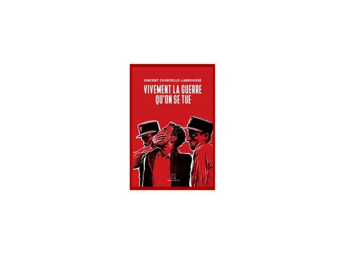 Livre Vivement La Guerre Qu'on Se Tue