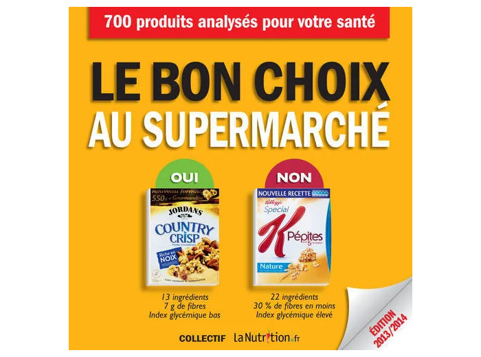 Livre Le bon choix au supermarché : 700 aliments analysés