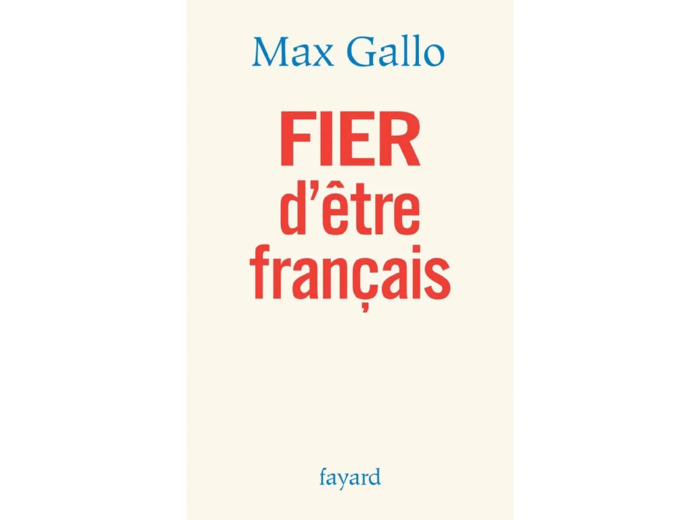 Livre Fier d'être français - Max Gallo - Fayard