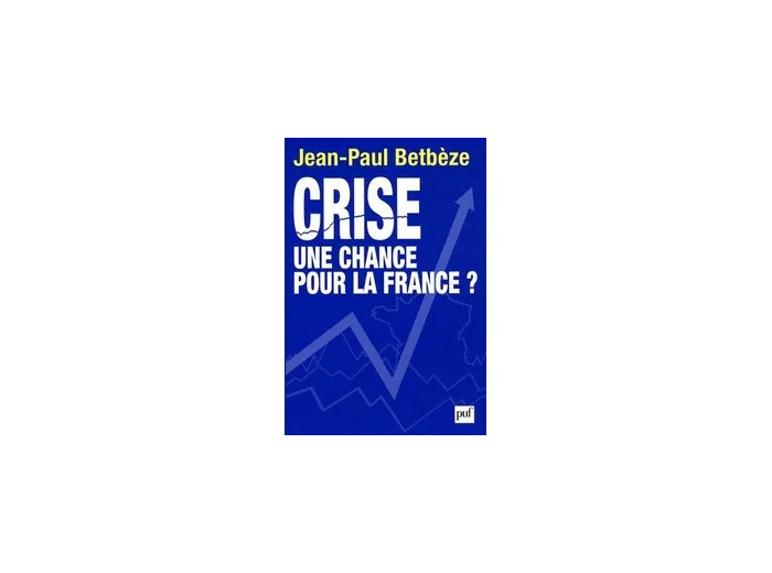 Livre Crise : Une Chance Pour La France ?