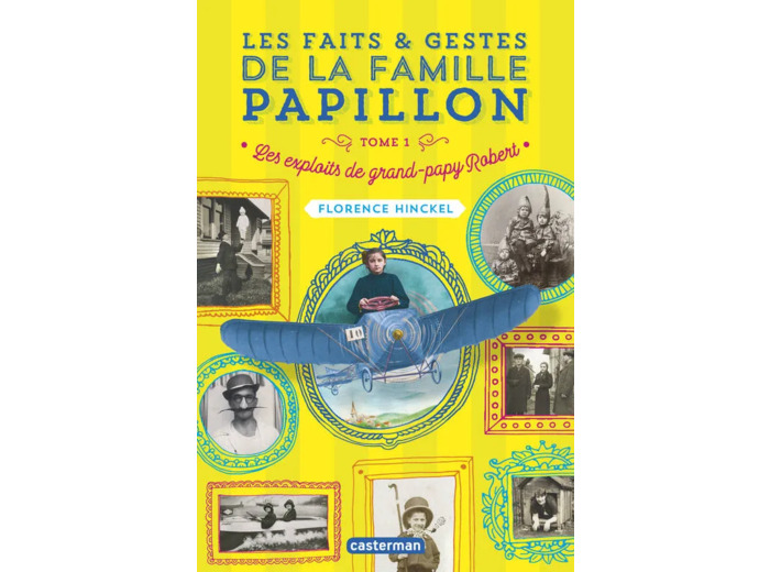 Livre Les Faits & Gestes De La Famille Papillon Tome 1 - Les Exploits De Grand-Papy Robert - Hinckel Florence