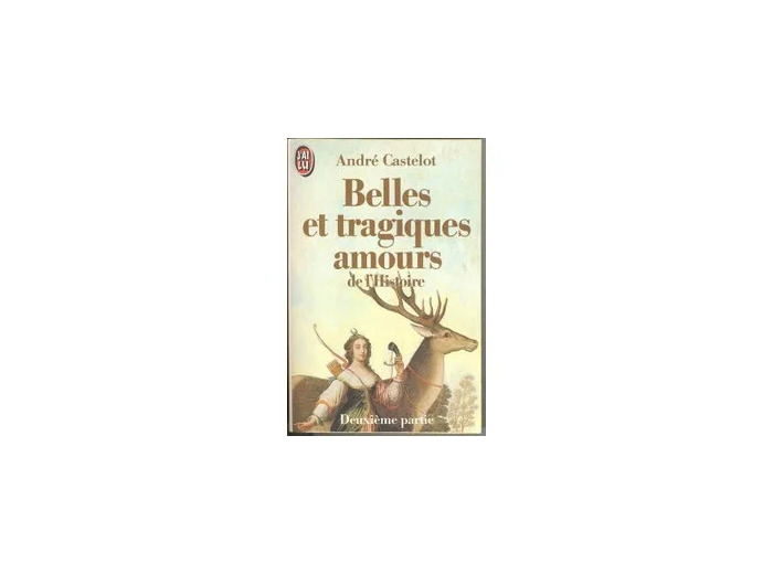 Livre Belles Et Tragiques Amours De L'histoire Tome 2
