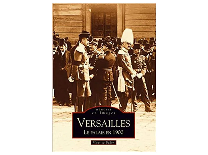 Livre Versailles - Le Palais En 1900