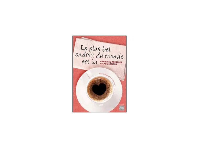 Livre Le Plus Bel Endroit Du Monde Est Ici