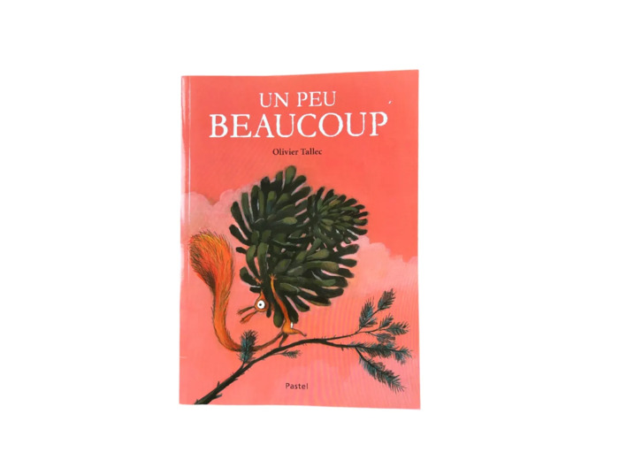 Livre Un peu beaucoup - Olivier Tallec