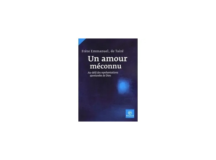 Livre Un Amour Méconnu - Au - Delà Des Représentations Spontanées De Dieu