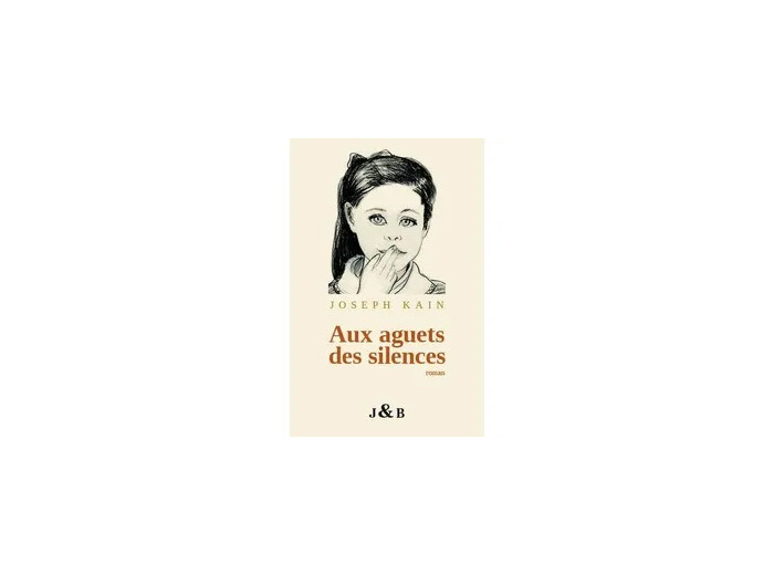 Livre Aux Aguets Des Silences - Joseph Kain