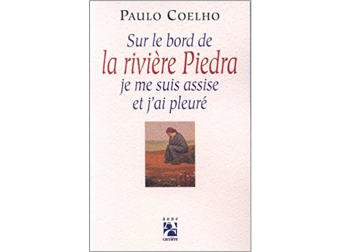 Livre Sur le bord de la rivière Piedra, je me suis assise et j'ai pleuré