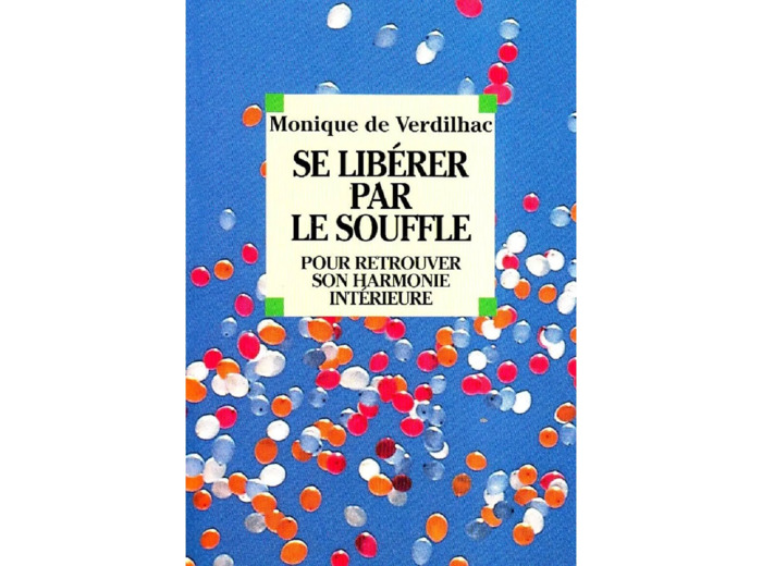 Livre Se libérer par le souffle - Monique de Verdilhac