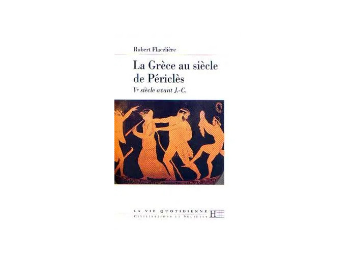 Livre LE GRECE AU SIECLE DE PERICLES VE SIECLE AVANT J. - C