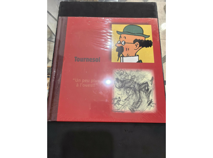 Livre Tintin Monographique Tournesol "Un peu pls à l'ouest !"