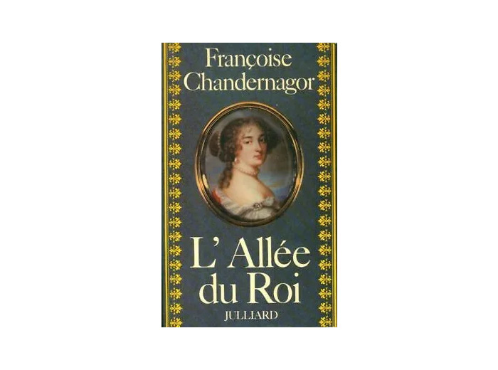 Livre L'Allée du roi : Souvenirs de Françoise d'Aubigné, marquise de Maintenon, épouse du roi de France