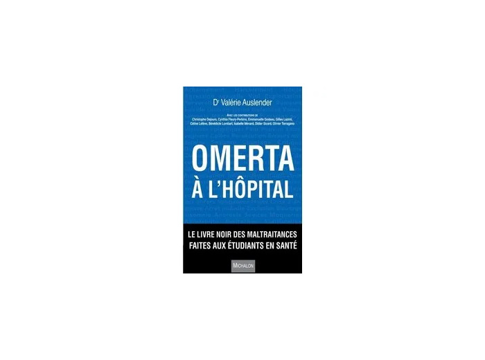 Livre Omerta à l'hôpital - Le noir des maltraitances faites aux étudiants en santé