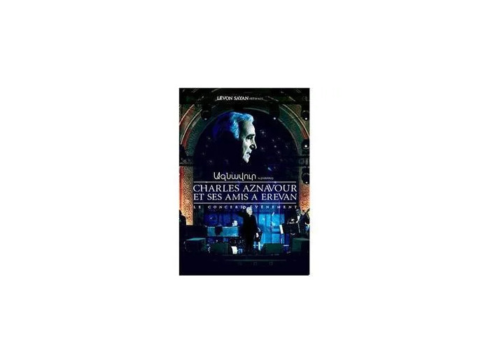 Dvd CHARLES AZNAVOUR ET SES AMIS A EREVAN : LE CONCERT EVENEMENT