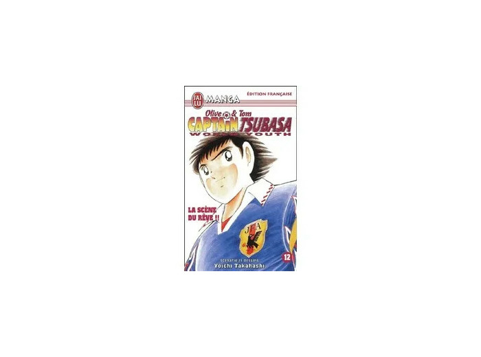 Livre Captain Tsubasa - World youth - Tome 12 : La scène du rêve !!