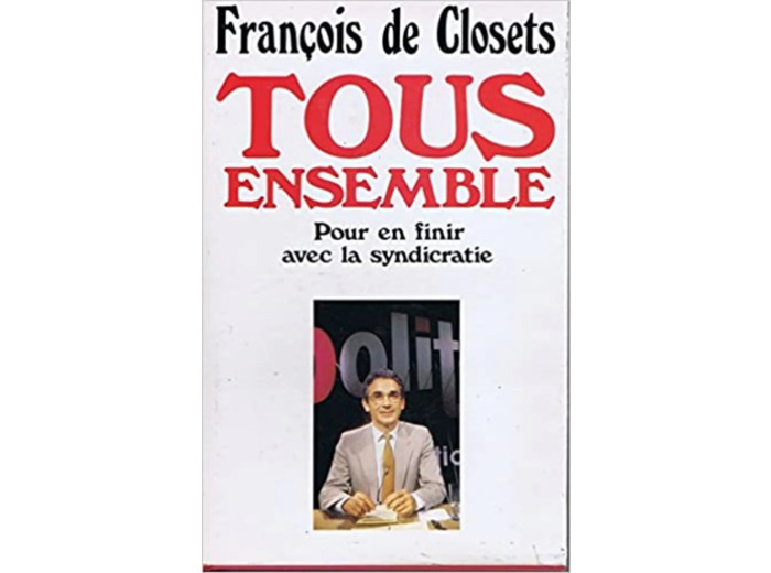 Livre TOUS ENSEMBLE. : Pour en finir avec la syndicratie
