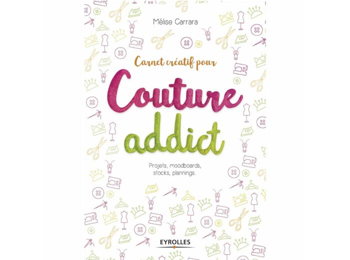 Mélise Carrara - Carnet Créatif Pour Couture Addict