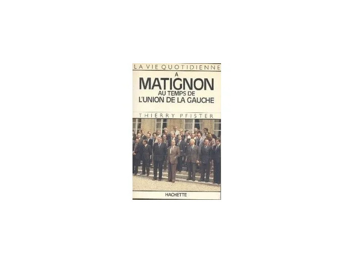 Livre La Vie Quotidienne À Matignon Au Temps De L'union De La Gauche