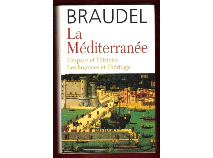 Livre La Méditerranée L'espace Et L'histoire Les Hommes Et L'héritage