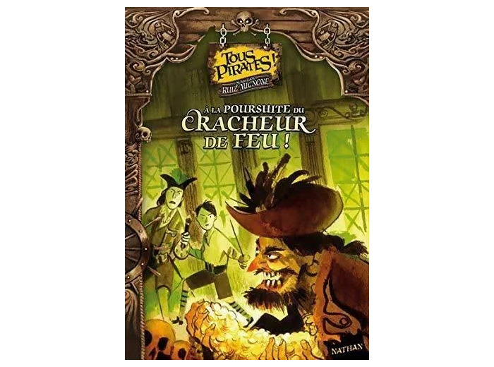Livre Tous Pirates Tome 2  a la Poursuite Du Cracheur de Feu