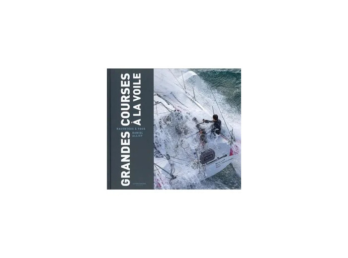 Livre Grandes courses à la voile racontées à tous - Grand Format