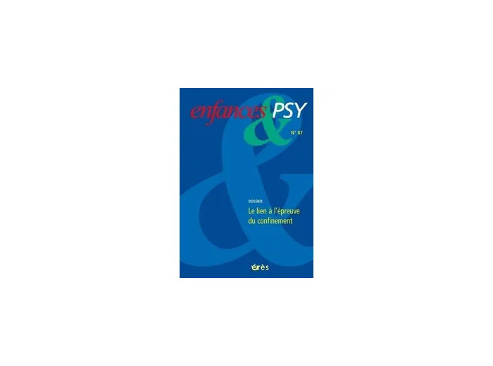 Livre Enfances & psy N° 87 - Le lien à l'épreuve du confinement