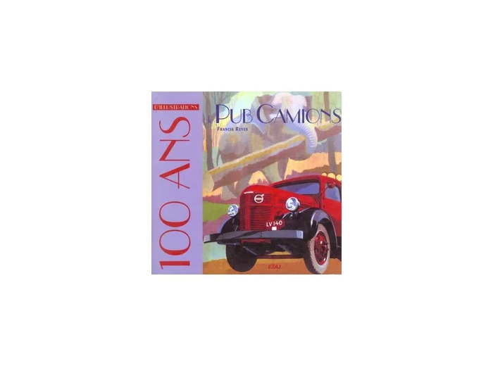 Livre 100 ans d'illustrations de pub camions
