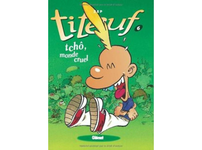 Livre Titeuf Tome 6 - Tchô, Monde Cruel