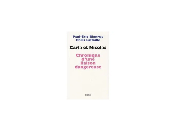 Livre Carla et Nicolas - Chronique d'une liaison dangereuse