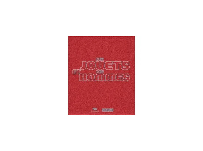 Livre Des jouets et des hommes - catalogue