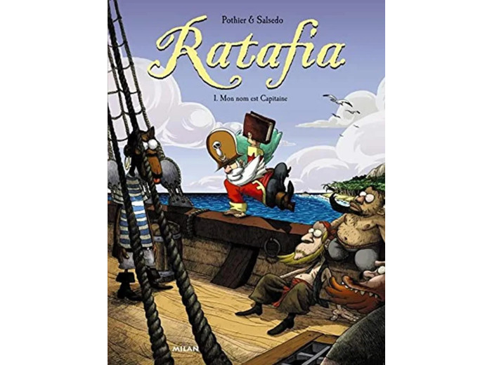 Livre Ratafia Tome 1 Mon Nom Est Capitaine