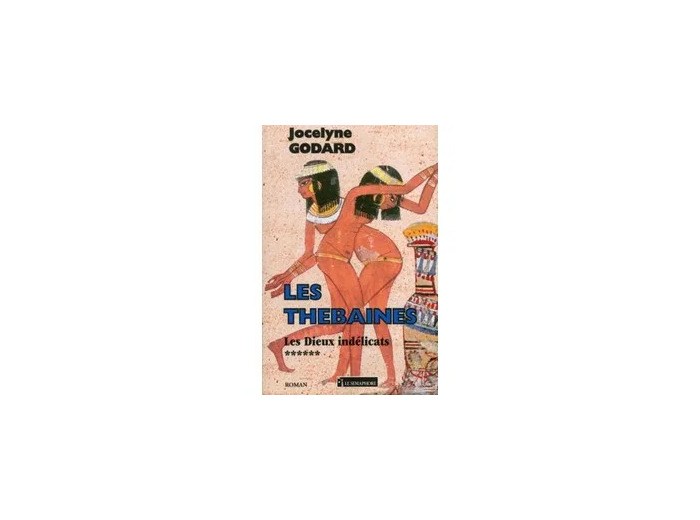 Livre Les Thébaines Tome 6 - Les Dieux Indélicats - Jocelyne Godard