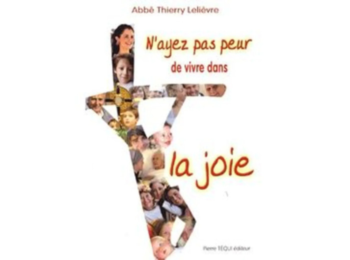 Livre N'ayez Pas Peur De Vivre Dans La Joie