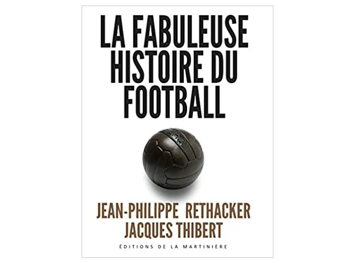 Livre LA FABULEUSE HISTOIRE DU FOOTBALL (DES ORIGINES A LA COUPE DU MONDE 1966)