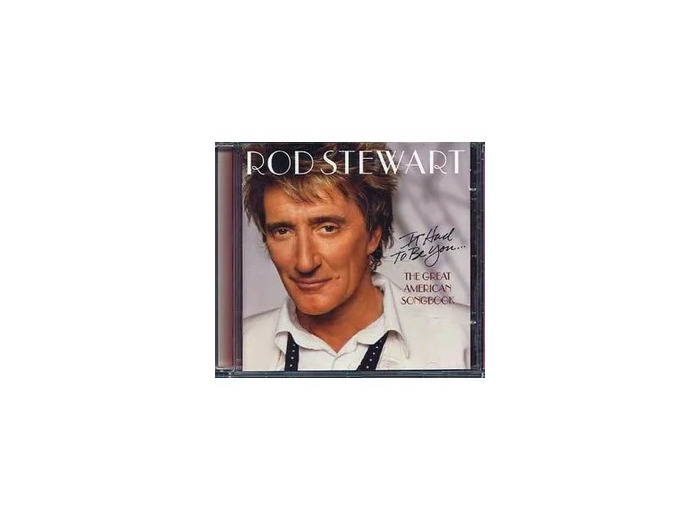 Cd Rod Stewart - It Had To Be You... The Great American Songbook (2002)