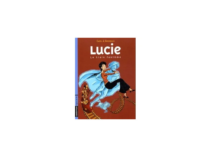 Livre Lucie Tome 1 - Le Train Fantôme
