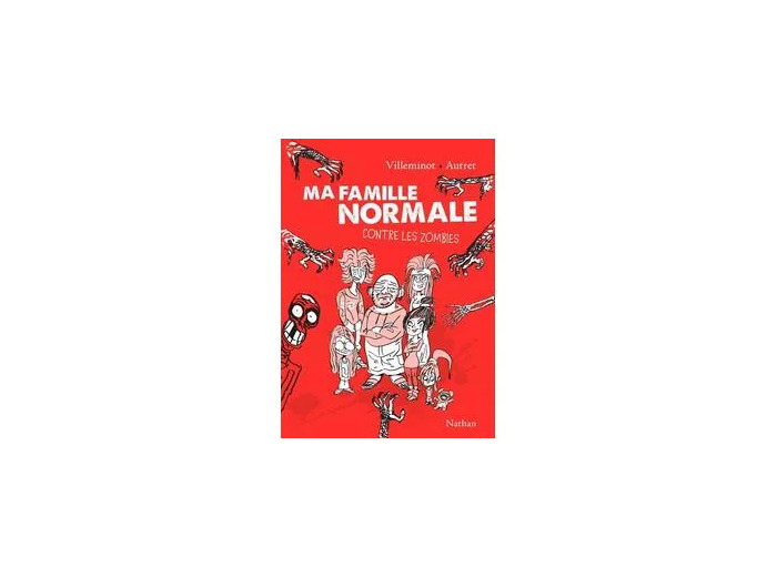 Livre Ma Famille Normale Tome 1 - Ma Famille Normale Contre Les Zombies