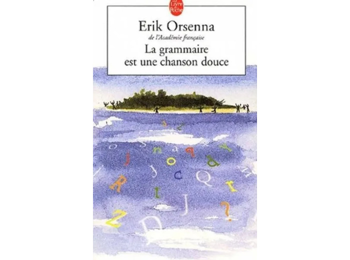 Livre la Grammaire Est Une Chanson Douce Erik Orsenna