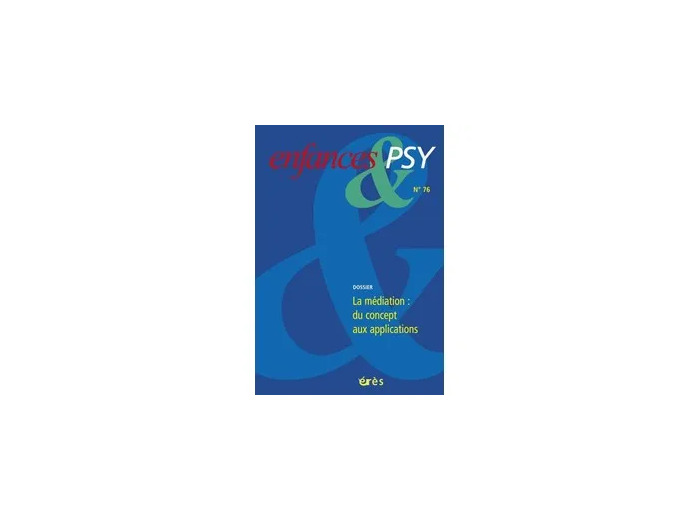 Livre Enfances & psy N° 76/2018 - Médiations