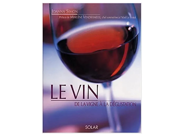 Livre Le Vin : De la vigne à la dégustation