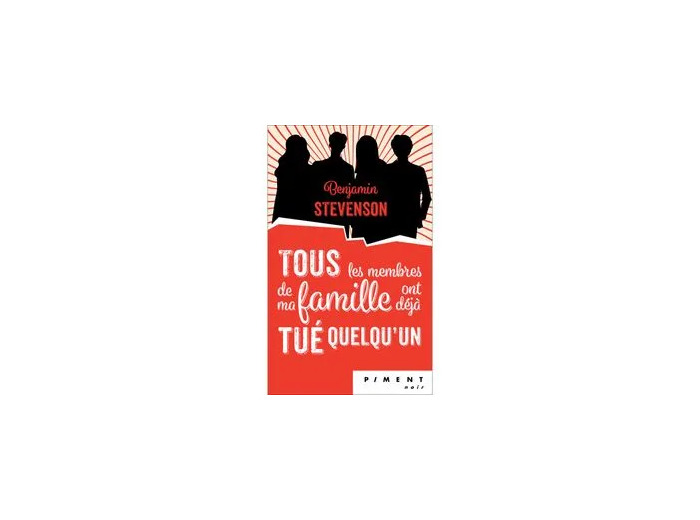 Livre TOUS LES MEMBRES DE MA FAMILLE ONT DEJA TUE QUELQU'UN