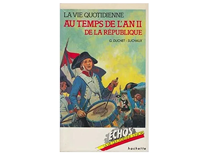 Livre La Vie quotidienne au temps de l'an II de la République - 22 septembre 1793 - 22 septembre 1794