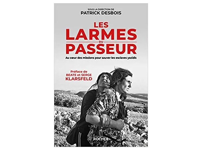 Livre Les Larmes Du Passeur - Au Coeur Des Missions Pour Sauver Les Esclaves Yazidis