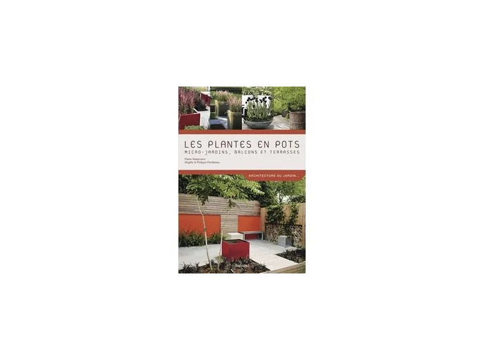 Livre Les Plantes En Pots - Micro - Jardins, Balcons Et Terrasses