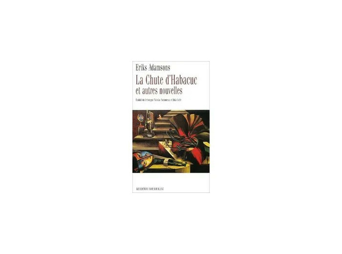 Livre La Chute D'habacuc Et Autres Nouvelles