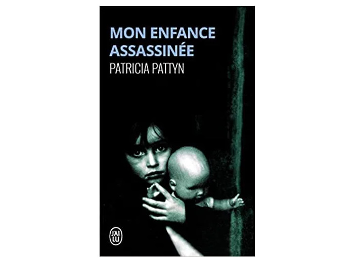 Livre Mon enfance assassinée: Le long martyre d'une petite fille du nord de la France
