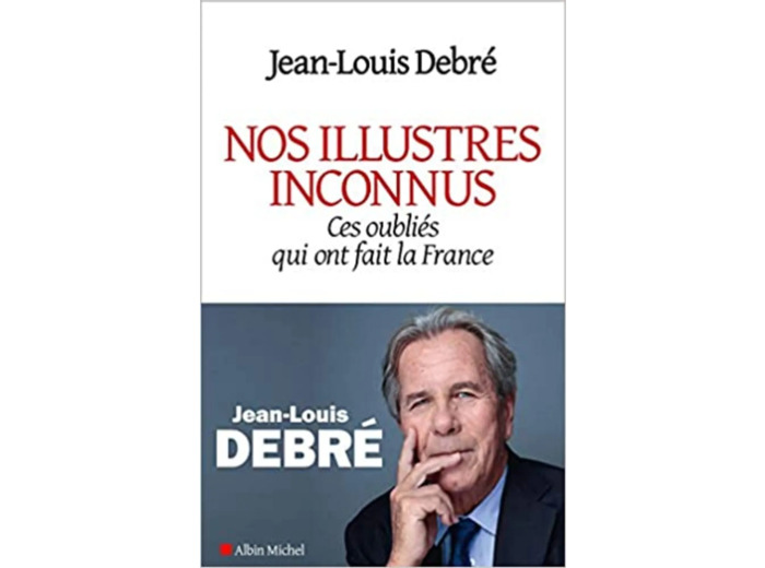 Livre Nos illustres inconnus : Ces oubliés qui ont fait la France