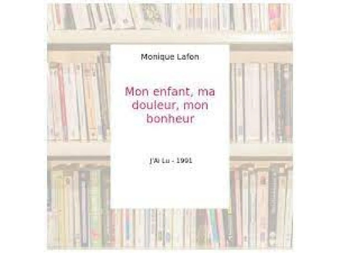 Livre Mon enfant ma douleur mon bonheur